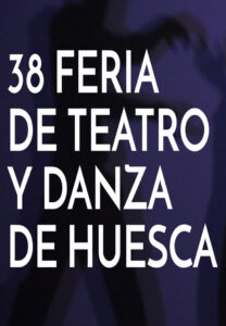 FERIA INTERNACIONAL DE TEATRO Y DANZA DE HUESCA
